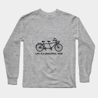 Life is a beautiful ride, text design with tandem bicycle Long Sleeve T-Shirt